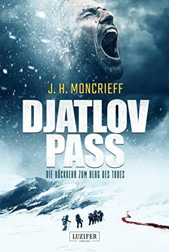 DJATLOV PASS - Die Rückkehr zum Berg des Todes: Horrorthriller