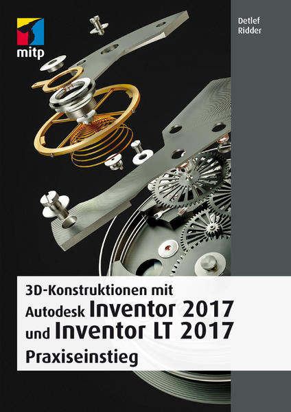 3D-Konstruktionen mit Autodesk Inventor 2017 und Inventor LT 2017
