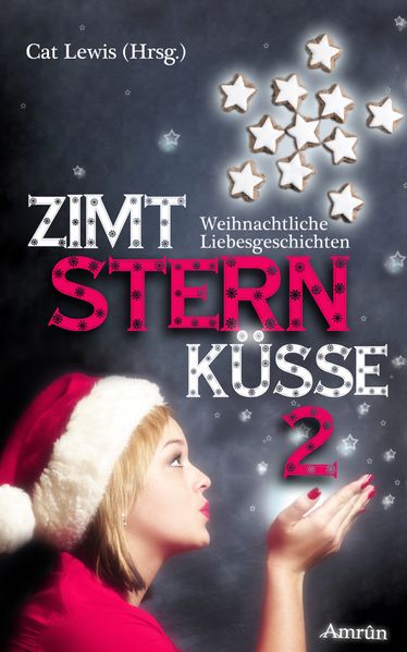 Zimtsternküsse: Weihnachtliche Liebesgeschichten (Band 2)