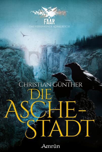 FAAR - Das versinkende Königreich: Die Aschestadt (Band 1)