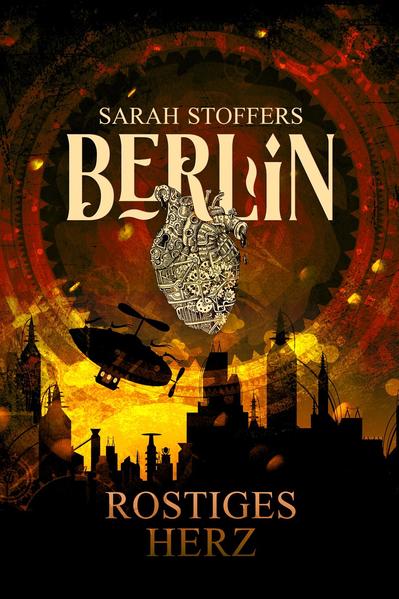 Berlin: Rostiges Herz (Band 1)
