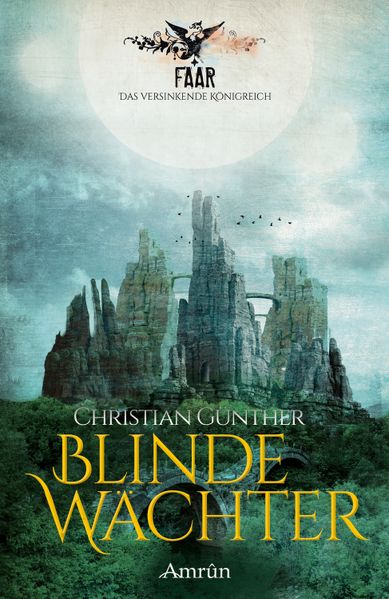FAAR - Das versinkende Königreich: Blinde Wächter (Band 2)