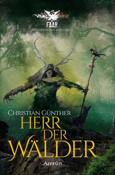 FAAR - Das versinkende Königreich: Herr der Wälder (Novelle)