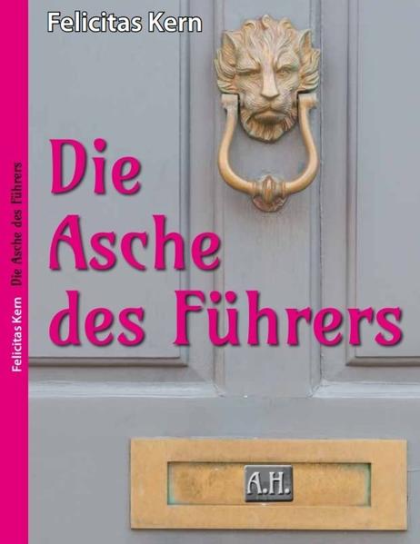 Die Asche des Führers