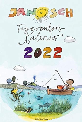Janosch Tigerentenkalender 2022: mit Dezemberblatt als Adventskalender