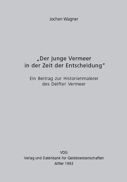 Der junge Vermeer in der Zeit der Entscheidung