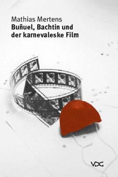 Bunuel, Bachtin und der karnevaleske Film