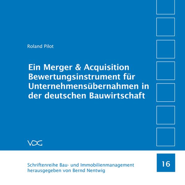 Ein Merger & Acquisition Bewertungsinstrument für Unternehmensübernahmen in der deutschen Bauwirtschaft