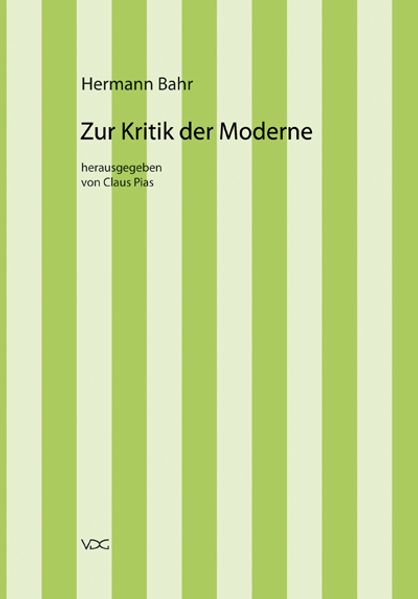 Hermann Bahr / Zur Kritik der Moderne