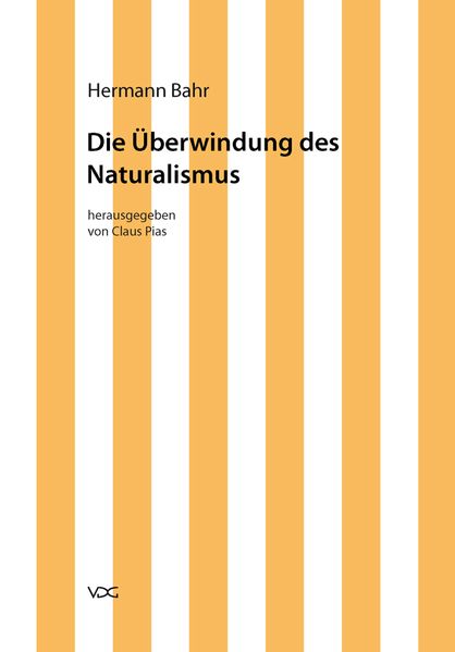 Hermann Bahr / Die Überwindung des Naturalismus