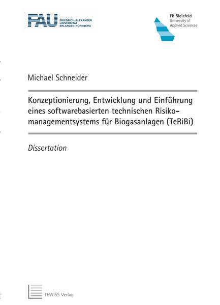 Konzeptionierung, Entwicklung und Einführung eines softwarebasierten technischen Risikomanagementsystems für Biogasanlagen (TeRiBi)