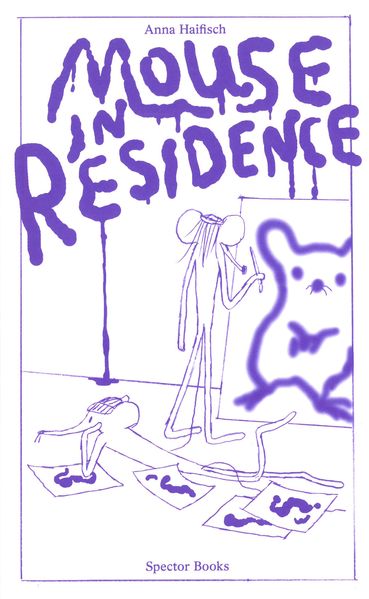 Anna Haifisch. Mouse in Residence