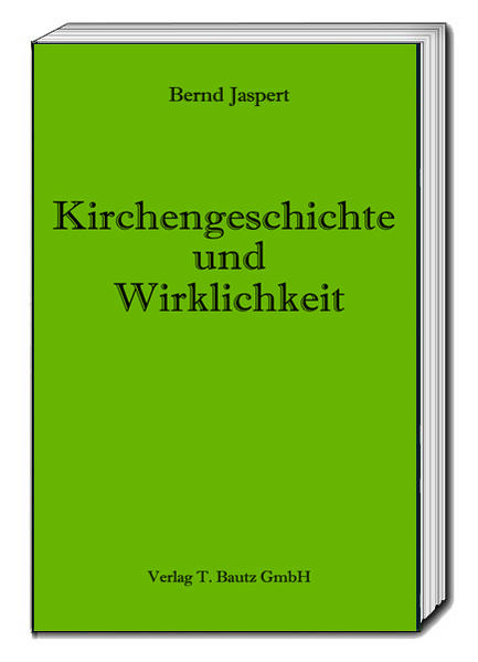 Kirchengeschichte und Wirklichkeit