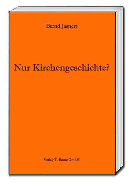 Nur Kirchengeschichte?