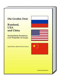 Die Großen Drei: Russland, USA und China