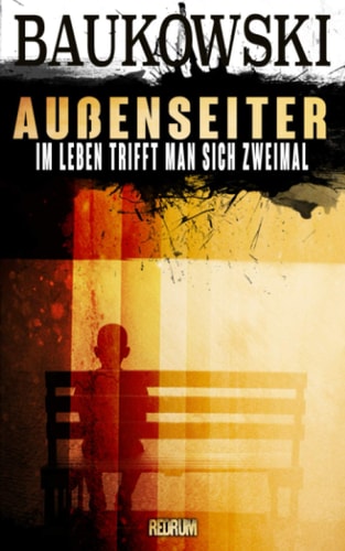 Außenseiter: Im Leben sieht man sich zweimal