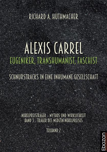 Alexis Carrel: Eugeniker, Transhumanist, Faschist