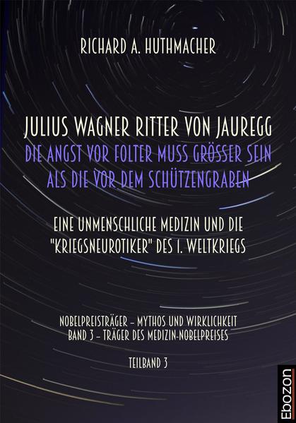 Julius Wagner Ritter von Jauregg: Die Angst vor Folter muss grösser sein als die vor dem Schützengraben
