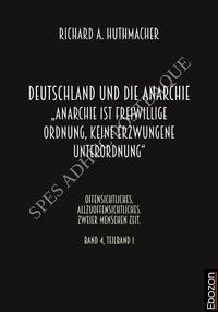 Deutschland und die Anarchie: „Anarchie ist eine freiwillige Ordnung, keine erzwungene Unterordnung“