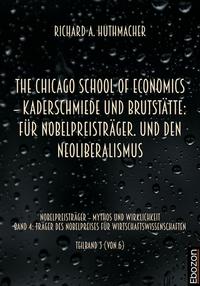 The Chicago School Of Economics – Kaderschmiede und Brutstätte: Für Nobelpreisträger. Und den Neoliberalismus