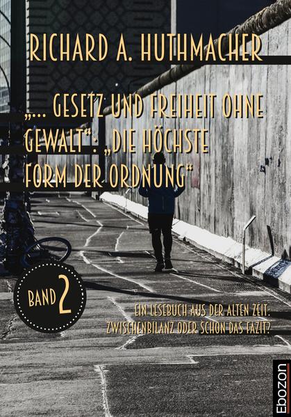 „… Gesetz und Freiheit ohne Gewalt“: „Die höchste Form der Ordnung“