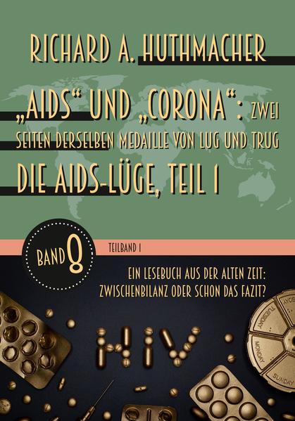 „Aids“ und „Corona“: Zwei Seiten derselben Medaille von Lug und Trug (Teilband 1)