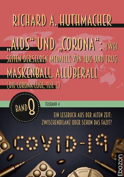 „Aids“ und „Corona“: Zwei Seiten derselben Medaille von Lug und Trug (Teilband 4)
