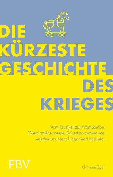 Die kürzeste Geschichte des Krieges