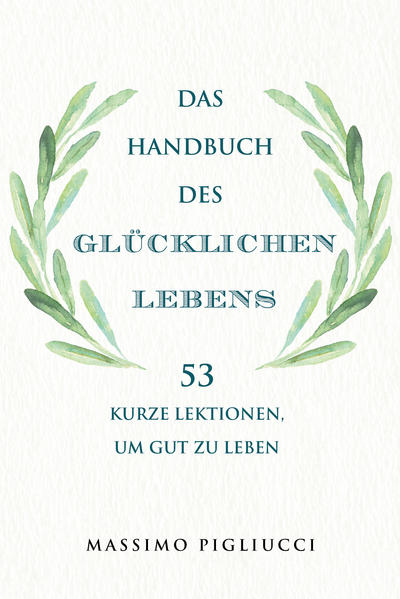 Das Handbuch des glücklichen Lebens
