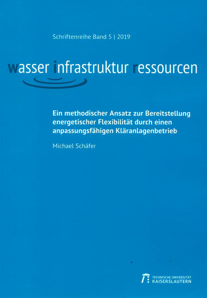 Ein methodischer Ansatz zur Bereitstellung energetischer Flexibilität durch einen anpassungsfähigen Kläranlagenbetrieb