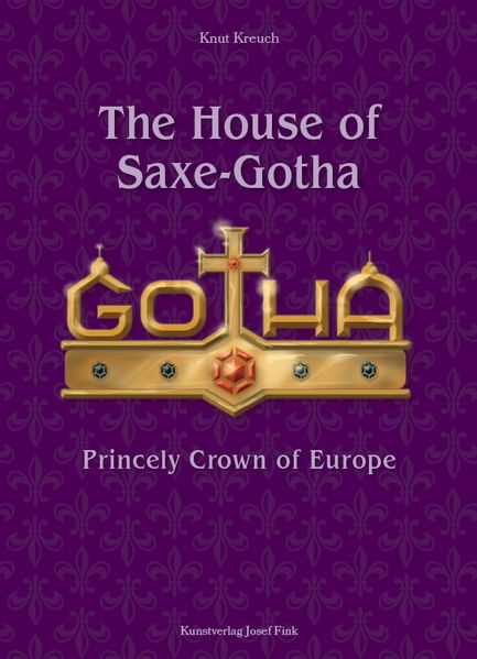 The House of Saxe-Gotha – Princely Crown of Europe