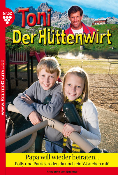 Toni der Hüttenwirt 52 - Heimatroman