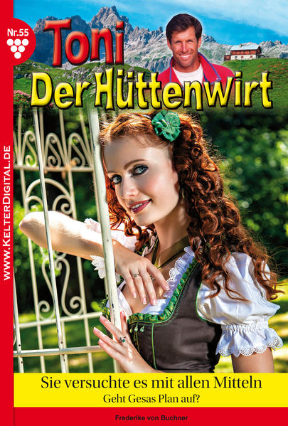 Toni der Hüttenwirt 55 - Heimatroman
