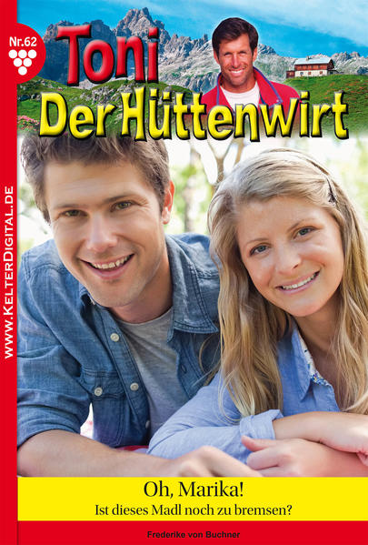 Toni der Hüttenwirt 62 - Heimatroman