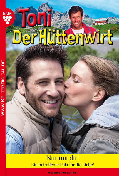 Toni der Hüttenwirt 64 - Heimatroman