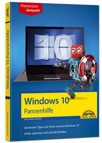 Windows 10 Pannenhilfe: Probleme erkennen, Lösungen finden, Fehler beheben - aktuell zu Windows 10 oder Vorgängerversionen