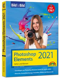 Photoshop Elements 2021 Bild für Bild erklärt