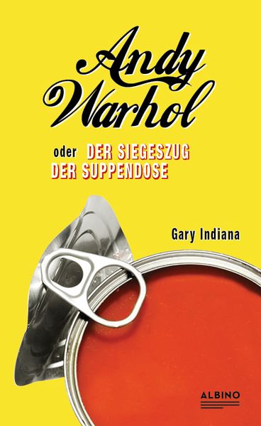 Andy Warhol oder: Der Siegeszug der Suppendose