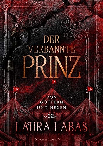 Der verbannte Prinz: Von Göttern und Hexen