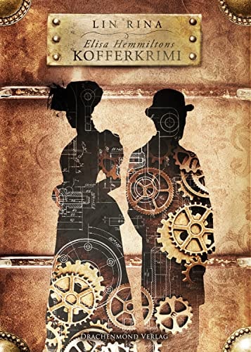 Elisa Hemmiltons Kofferkrimi: Ein Roman aus dem Staubchronik-Universum