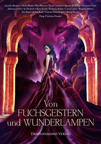 Von Fuchsgeistern und Wunderlampen (Eine märchenhafte Anthologie 3)