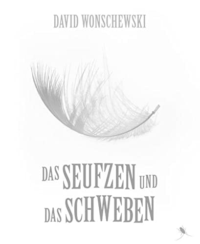 Das Seufzen und das Schweben: Erzählungen