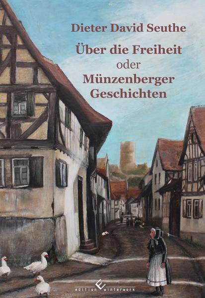 Über die Freiheit oder Münzenberger Geschichten
