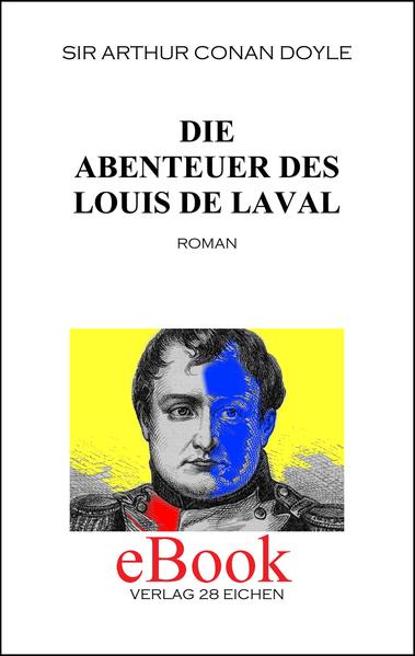 Arthur Conan Doyle: Ausgewählte Werke / Die Abenteuer des Louis de Laval