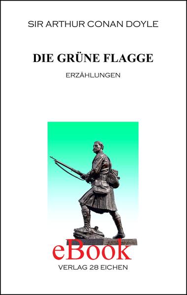 Arthur Conan Doyle: Ausgewählte Werke / Die grüne Flagge