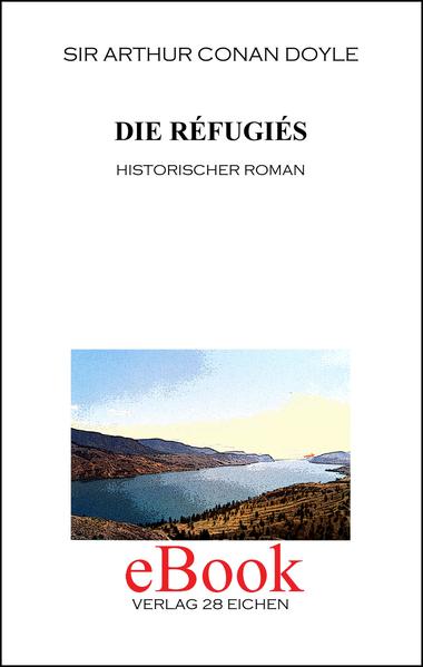 Arthur Conan Doyle: Ausgewählte Werke / Die Réfugiés