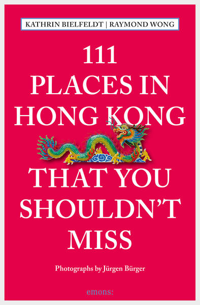 111 Places in Hong Kong that you shouldn't miss