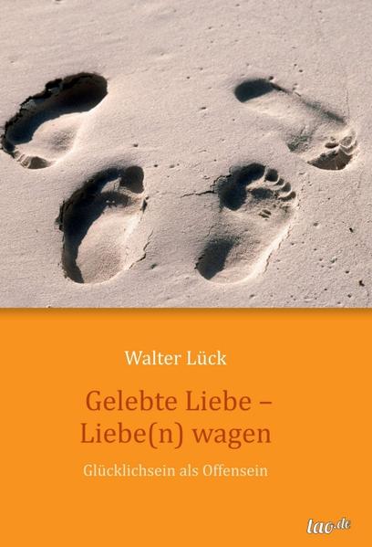 Gelebte Liebe - Liebe(n) wagen