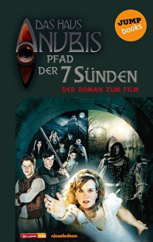 Das Haus Anubis - Band 7: Pfad der 7 Sünden: Der Roman zum Film