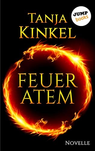 Feueratem: Eine Novelle